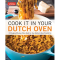 Cook It in Your Dutch Oven: 150 Foolproof Recipes Tailor-Made for Your Kitchen's Most Versatile Pot - Paperback