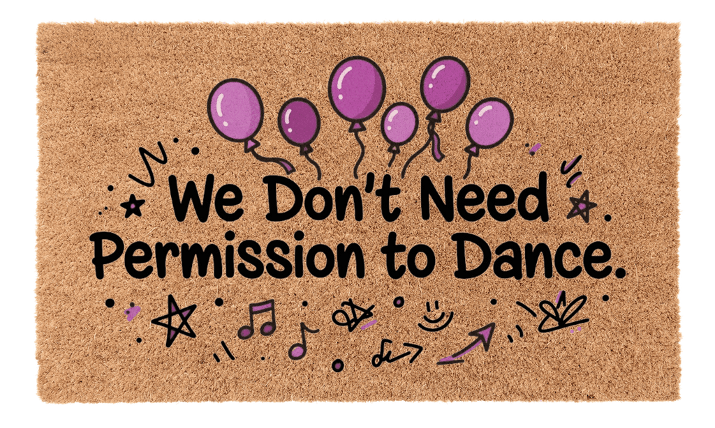 We Dont Need Permission to Dance